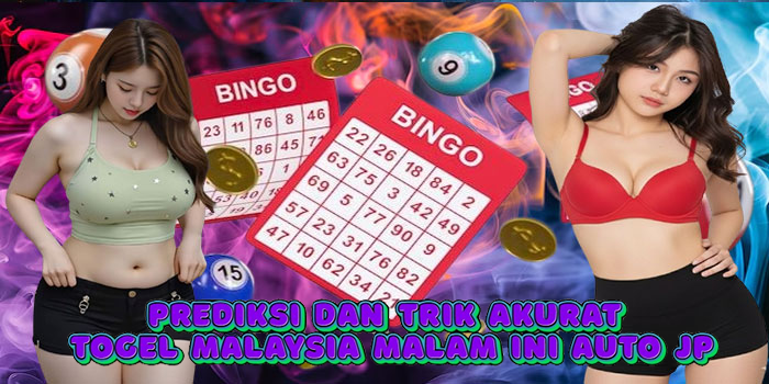 Prediksi Dan Trik Akurat Togel Malaysia Malam Ini Auto JP