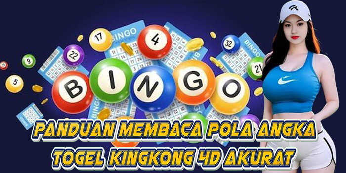 Panduan Membaca Pola Angka Togel Kingkong 4D Akurat